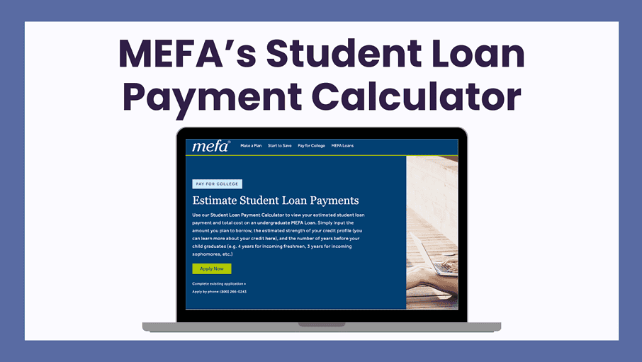 Image of MEFA's Student Loan Payment Calculator with text that says "MEFA's Student Loan Payment Calculator"